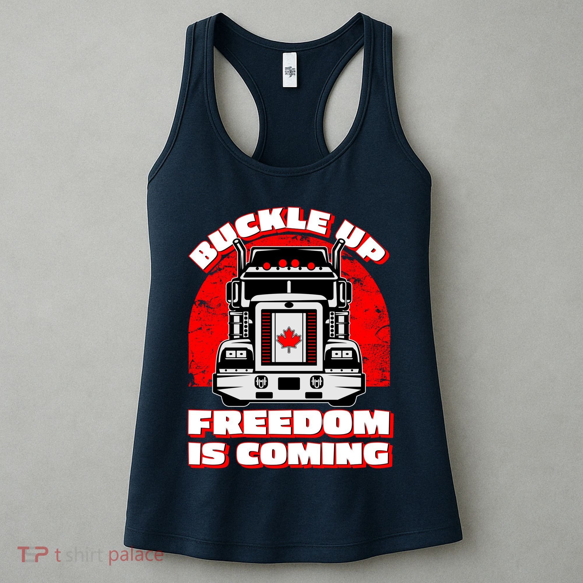 Buckle Up Freedom Is Coming Candian Truckers Women's Tank Top
