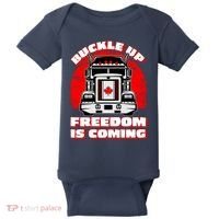 Buckle Up Freedom Is Coming Candian Truckers Baby Bodysuit thumb 0