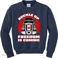 Buckle Up Freedom Is Coming Candian Truckers Kids Sweatshirt thumb 0