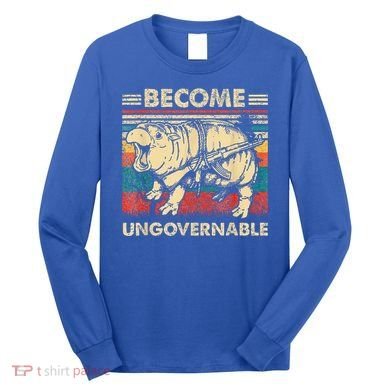 Become Ungovernable Funny Moodeng Long Sleeve Shirt