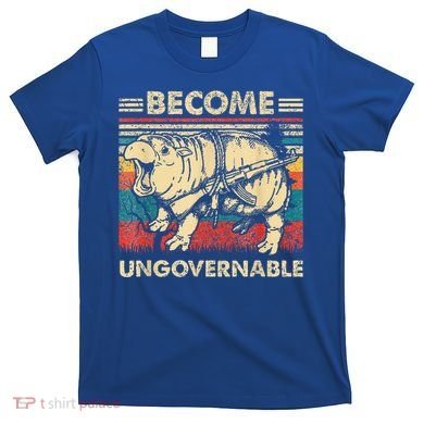 Become Ungovernable Funny Moodeng T-Shirt