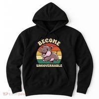 Become Ungovernable Funny Saying Baby Hippopotamus Moo Deng Hoodie thumb 0