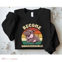 Become Ungovernable Funny Saying Baby Hippopotamus Moo Deng Sweatshirt thumb 2