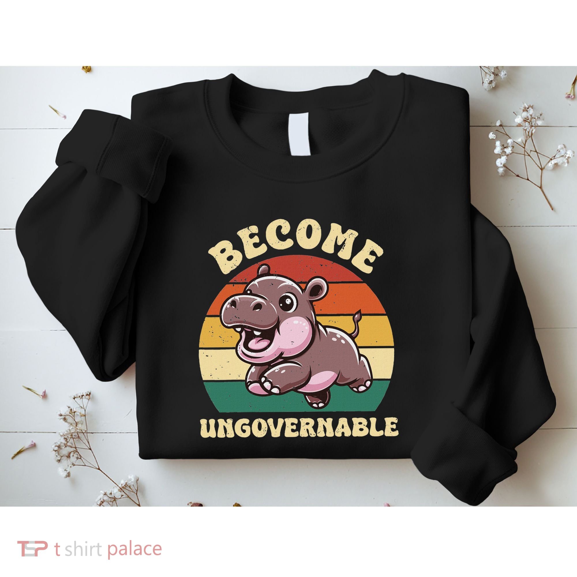 Become Ungovernable Funny Saying Baby Hippopotamus Moo Deng Sweatshirt