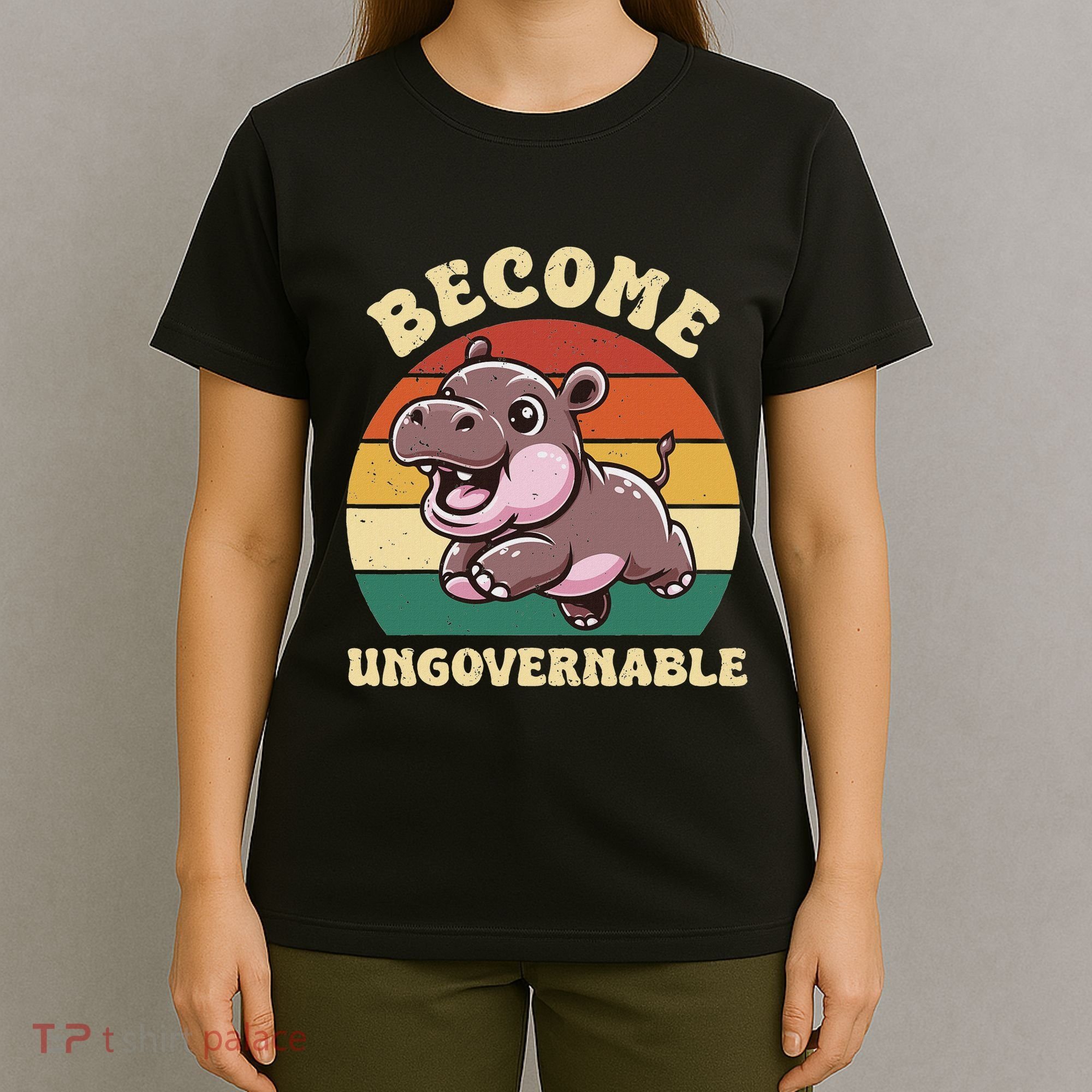 Become Ungovernable Funny Saying Baby Hippopotamus Moo Deng T-Shirt