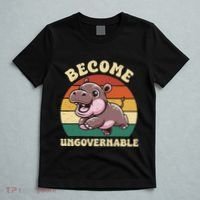 Become Ungovernable Funny Saying Baby Hippopotamus Moo Deng T-Shirt thumb 5