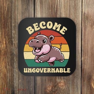 Become Ungovernable Funny Saying Baby Hippopotamus Moo Deng Coaster