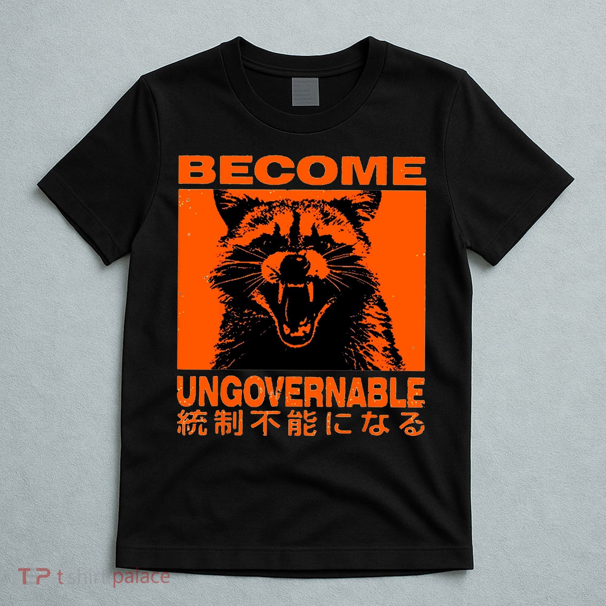 Become Ungovernable Funny Raccoon Japanese Apparel  T-Shirt