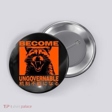 Become Ungovernable Funny Raccoon Japanese Apparel  Button