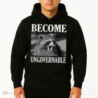 Become Ungovernable Funny Raccoon Face Meme Hoodie thumb 2