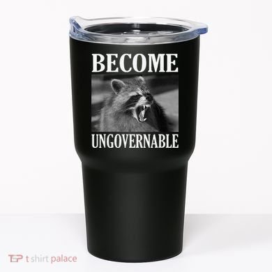 Become Ungovernable Funny Raccoon Face Meme Tumbler
