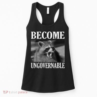 Become Ungovernable Funny Raccoon Face Meme Women's Tank Top