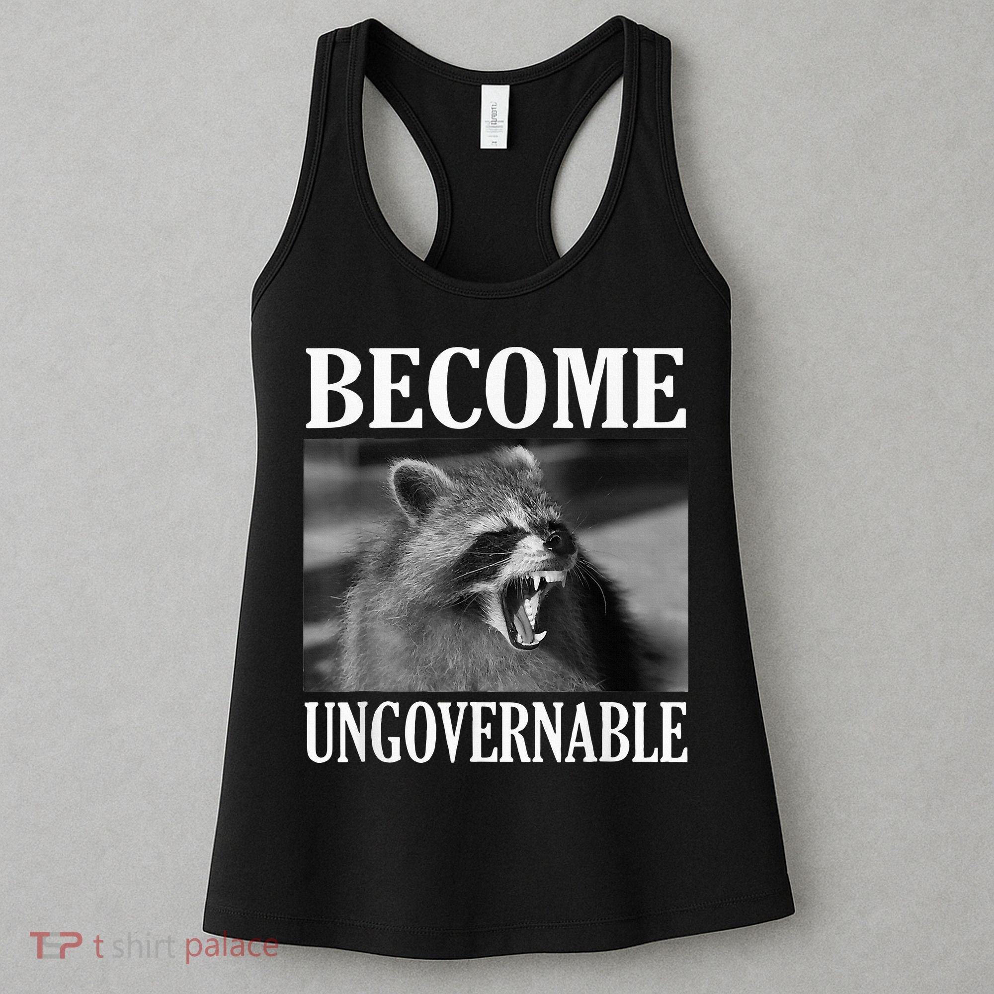 Become Ungovernable Funny Raccoon Face Meme Women's Tank Top