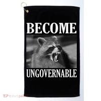 Become Ungovernable Funny Raccoon Face Meme Golf Towel thumb 0