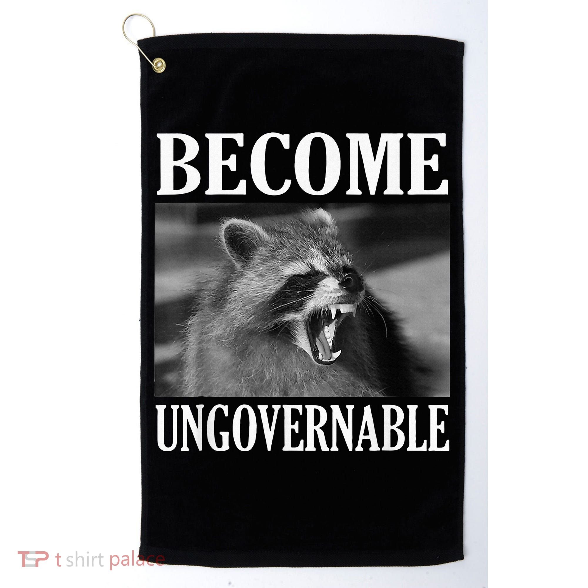 Become Ungovernable Funny Raccoon Face Meme Golf Towel