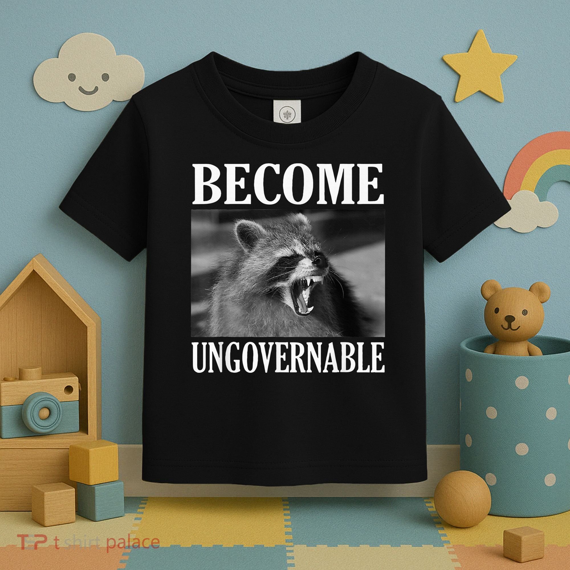 Become Ungovernable Funny Raccoon Face Meme Toddler T-Shirt