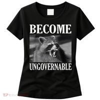 Become Ungovernable Funny Raccoon Face Meme Women's T-Shirt thumb 0