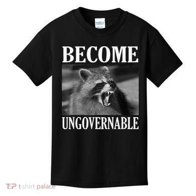 Become Ungovernable Funny Raccoon Face Meme Kids T-Shirt