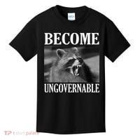 Become Ungovernable Funny Raccoon Face Meme Kids T-Shirt thumb 0