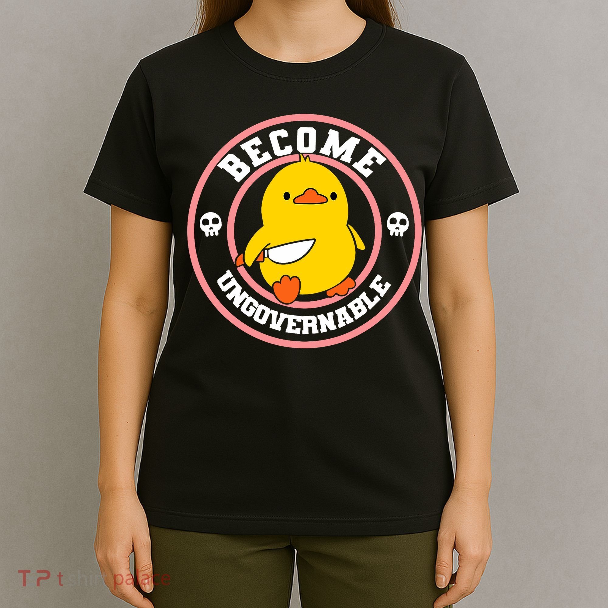 Become Ungovernable Funny Duck Knife Funny Duck Meme Quote  T-Shirt