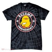 Become Ungovernable Funny Duck Knife Funny Duck Meme Quote  Tie-Dye T-Shirt thumb 0