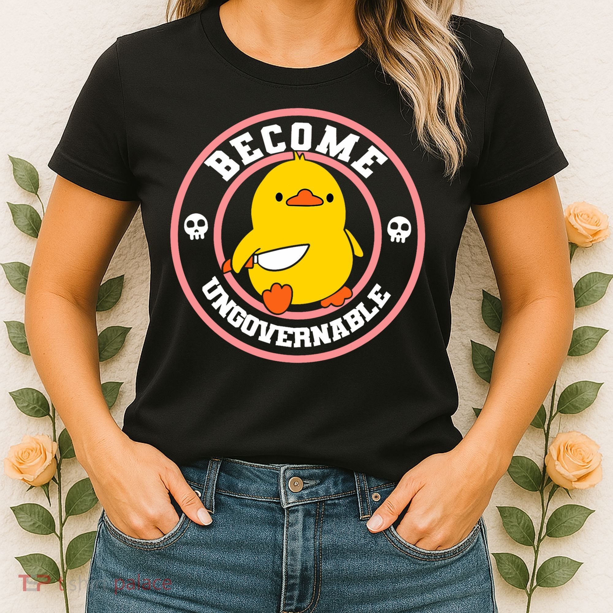 Become Ungovernable Funny Duck Knife Funny Duck Meme Quote  Women's T-Shirt