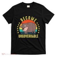 Become Ungovernable Funny Baby Hippo Moo Deng Funny Saying T-Shirt thumb 0