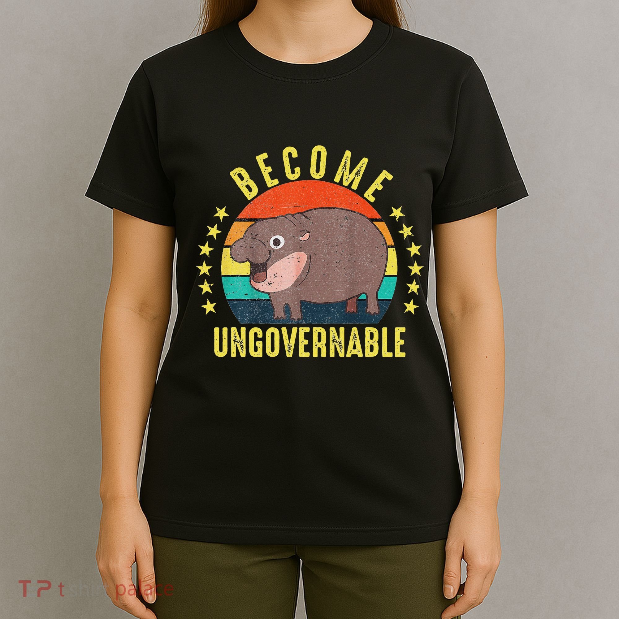 Become Ungovernable Funny Baby Hippo Moo Deng Funny Saying T-Shirt
