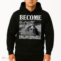 Become Ungovernable Funny Raccoon Face Meme Hoodie thumb 2