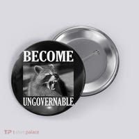 Become Ungovernable Funny Raccoon Face Meme Button thumb 0