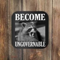 Become Ungovernable Funny Raccoon Face Meme Coaster thumb 0