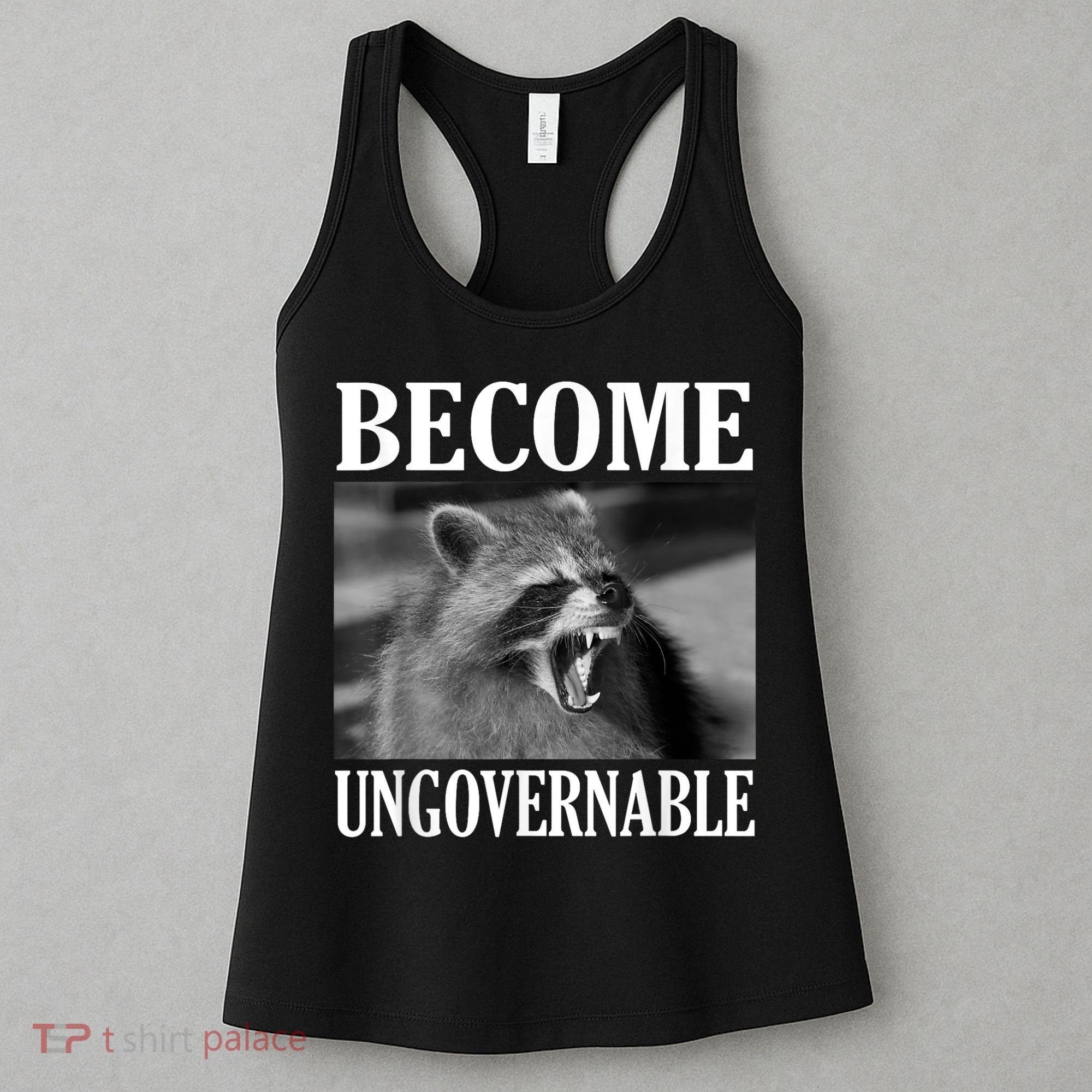Become Ungovernable Funny Raccoon Face Meme Women's Tank Top