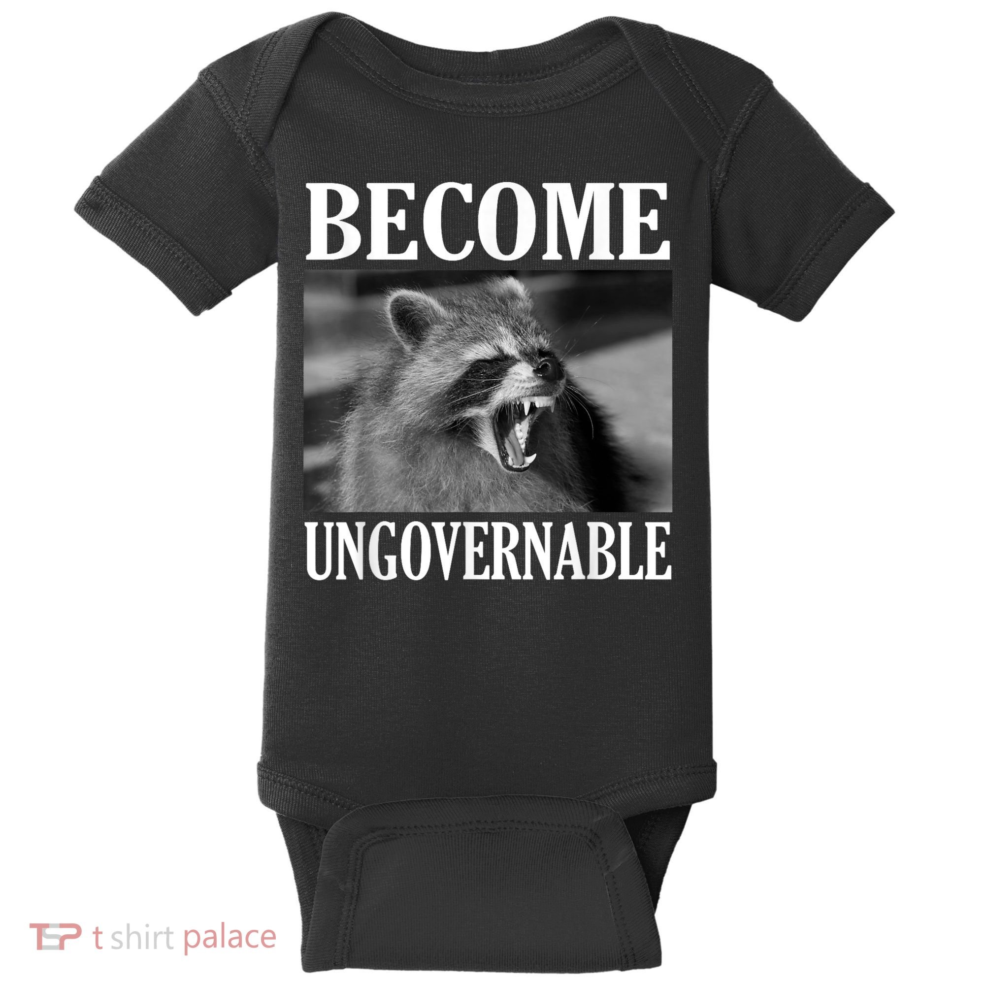 Become Ungovernable Funny Raccoon Face Meme Baby Bodysuit