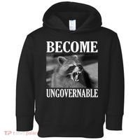 Become Ungovernable Funny Raccoon Face Meme Toddler Hoodie thumb 0