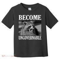 Become Ungovernable Funny Raccoon Face Meme Toddler T-Shirt thumb 0