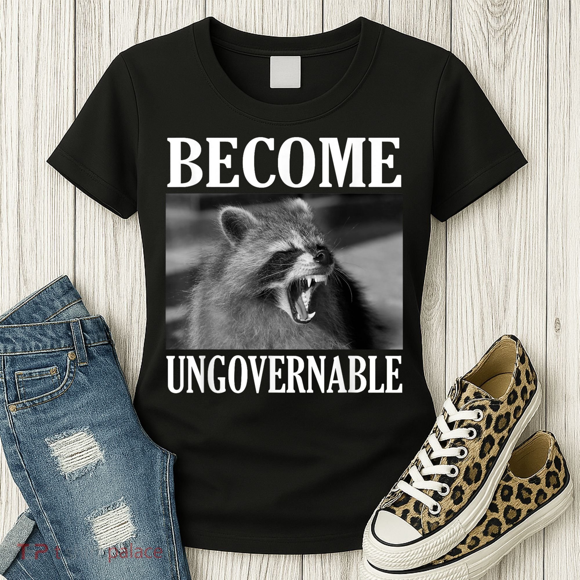 Become Ungovernable Funny Raccoon Face Meme Women's T-Shirt