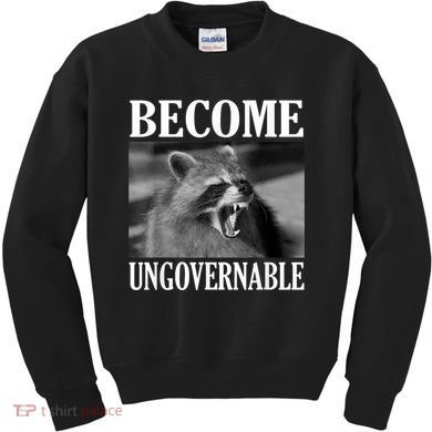 Become Ungovernable Funny Raccoon Face Meme Kids Sweatshirt