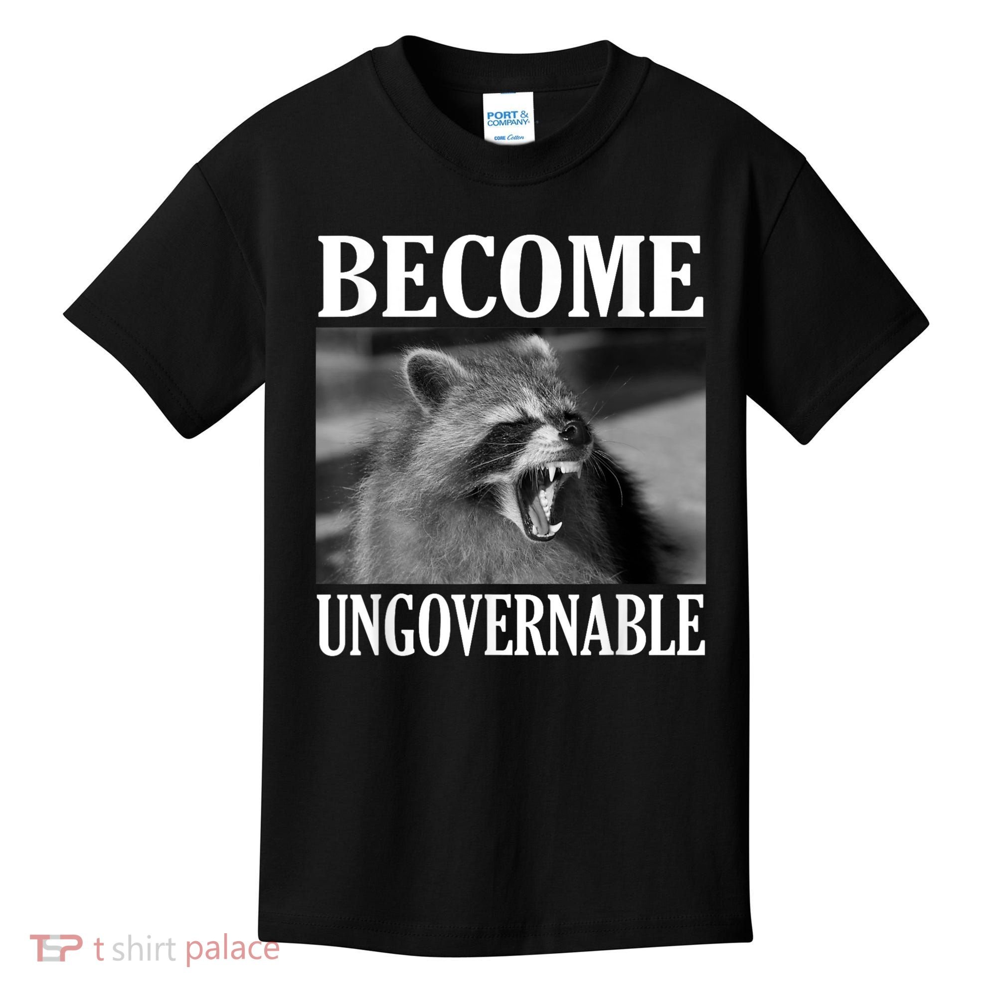 Become Ungovernable Funny Raccoon Face Meme Kids T-Shirt