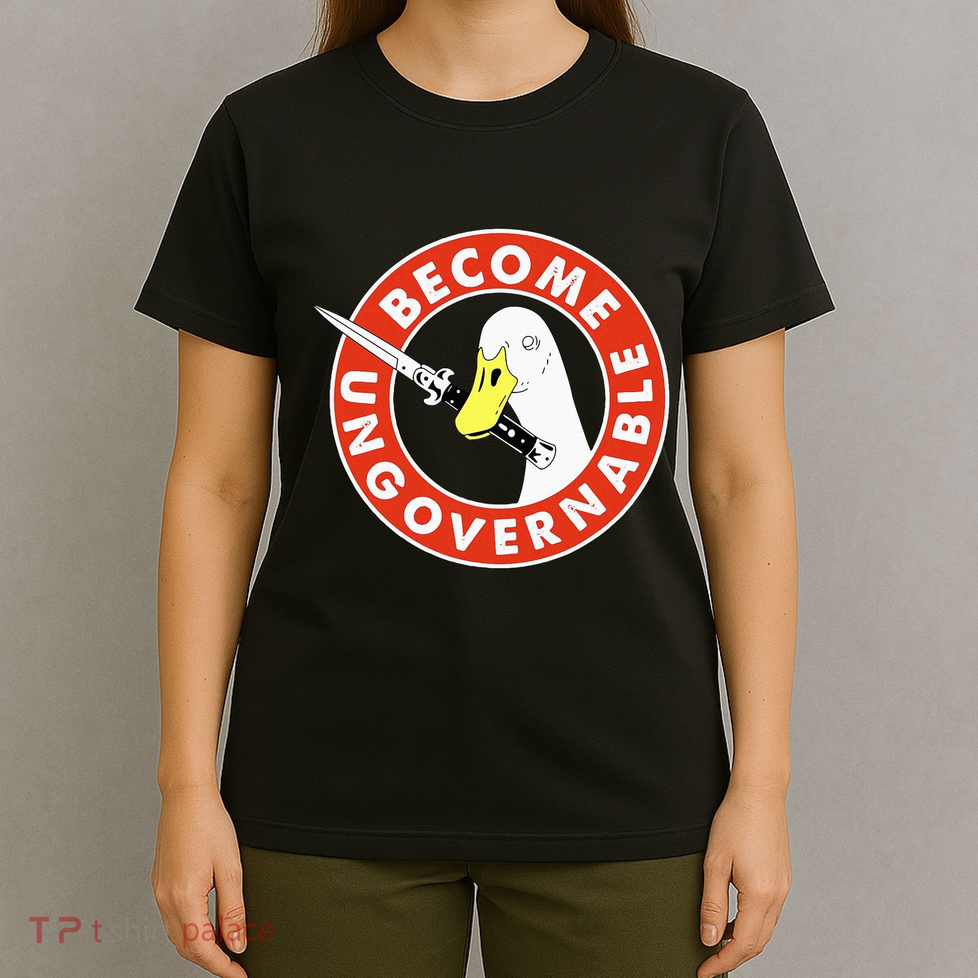 Become Ungovernable Goose Knife Funny Quote T-Shirt