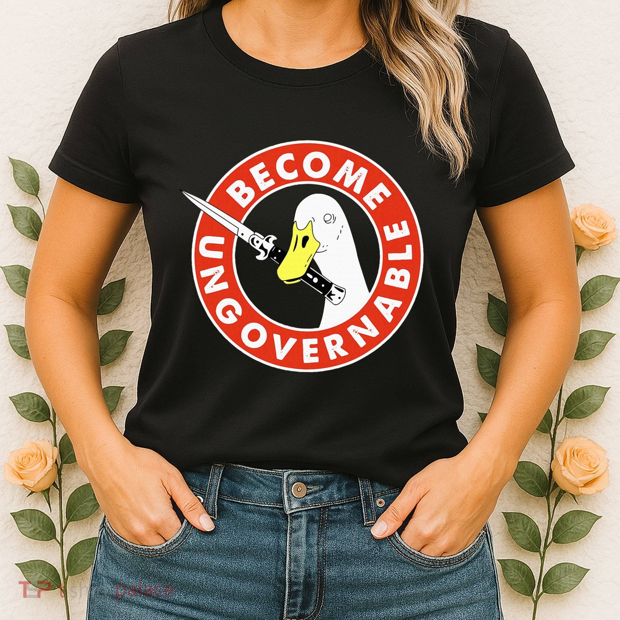 Become Ungovernable Goose Knife Funny Quote Women's T-Shirt