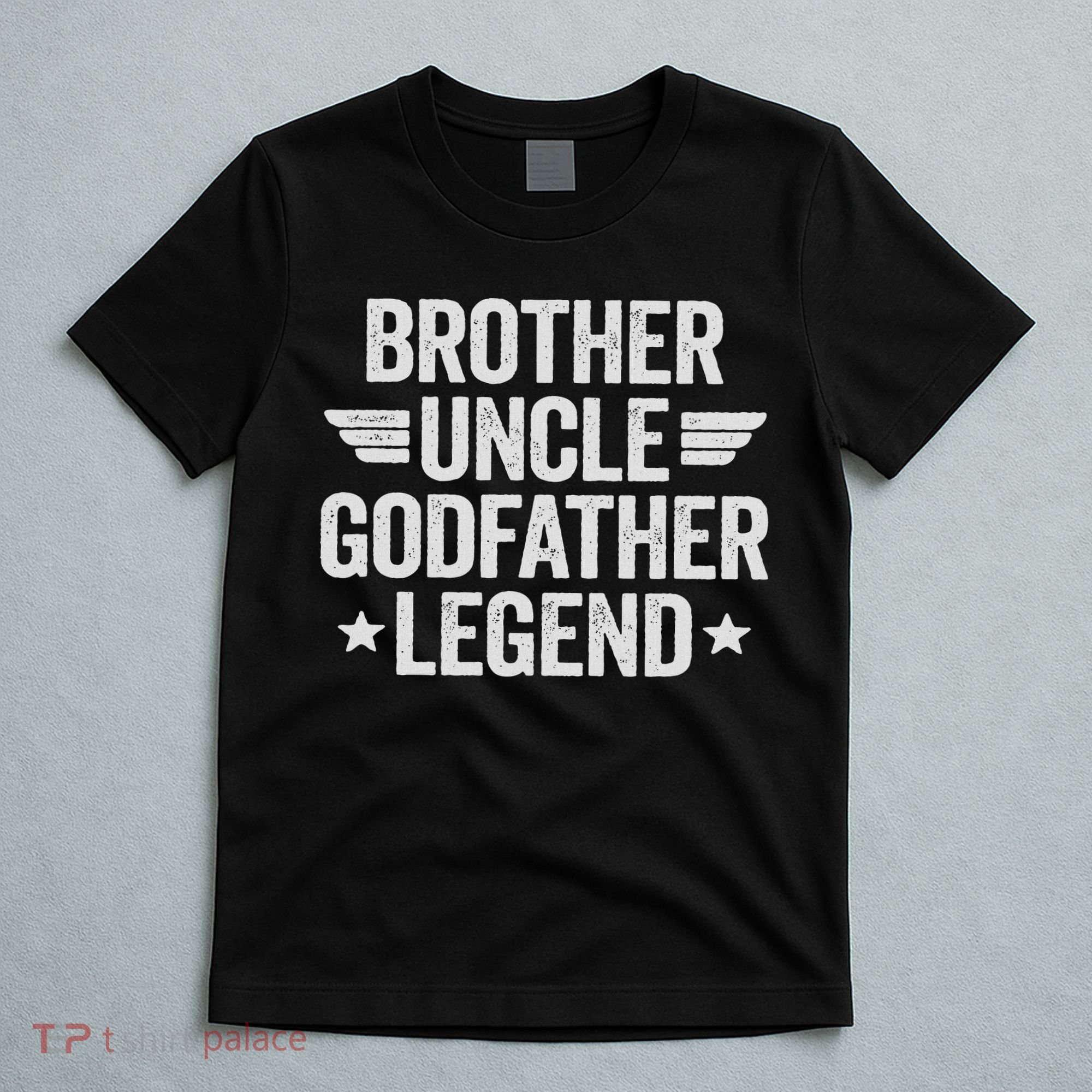 Brother Uncle Godfather Legend T-Shirt