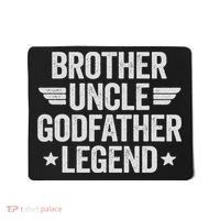 Brother Uncle Godfather Legend Mousepad thumb 0