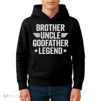 Brother Uncle Godfather Legend Kids Hoodie thumb 4