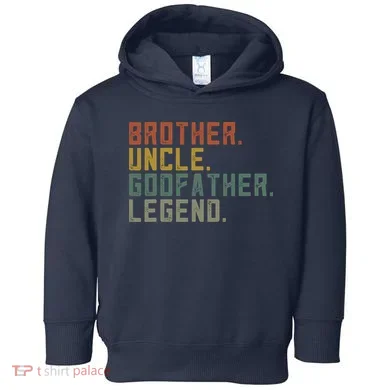 Brother Uncle Godfather Legend Toddler Hoodie
