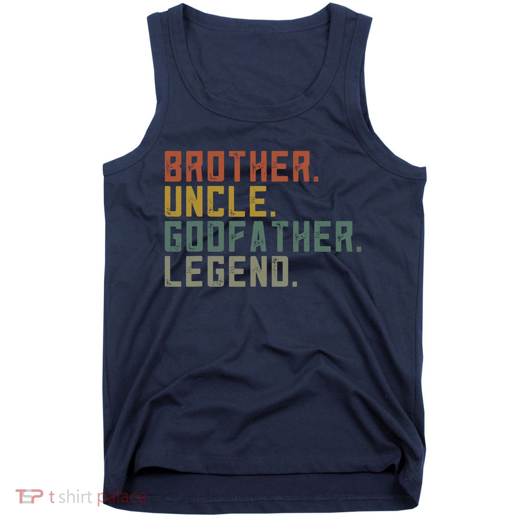 Brother Uncle Godfather Legend Tank Top
