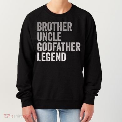Brother Uncle Godfather Legend Favorite Best Uncle Meaningful Gift Women's Sweatshirt