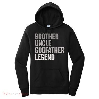 Brother Uncle Godfather Legend Favorite Best Uncle Meaningful Gift Women's Hoodie