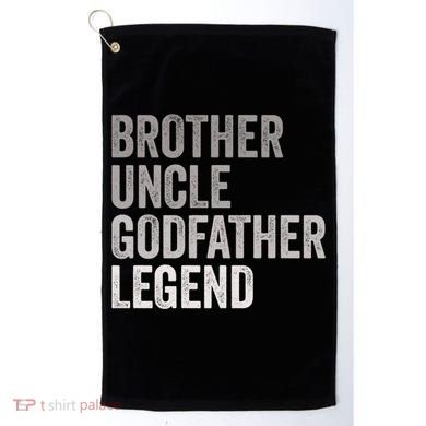 Brother Uncle Godfather Legend Favorite Best Uncle Meaningful Gift Golf Towel