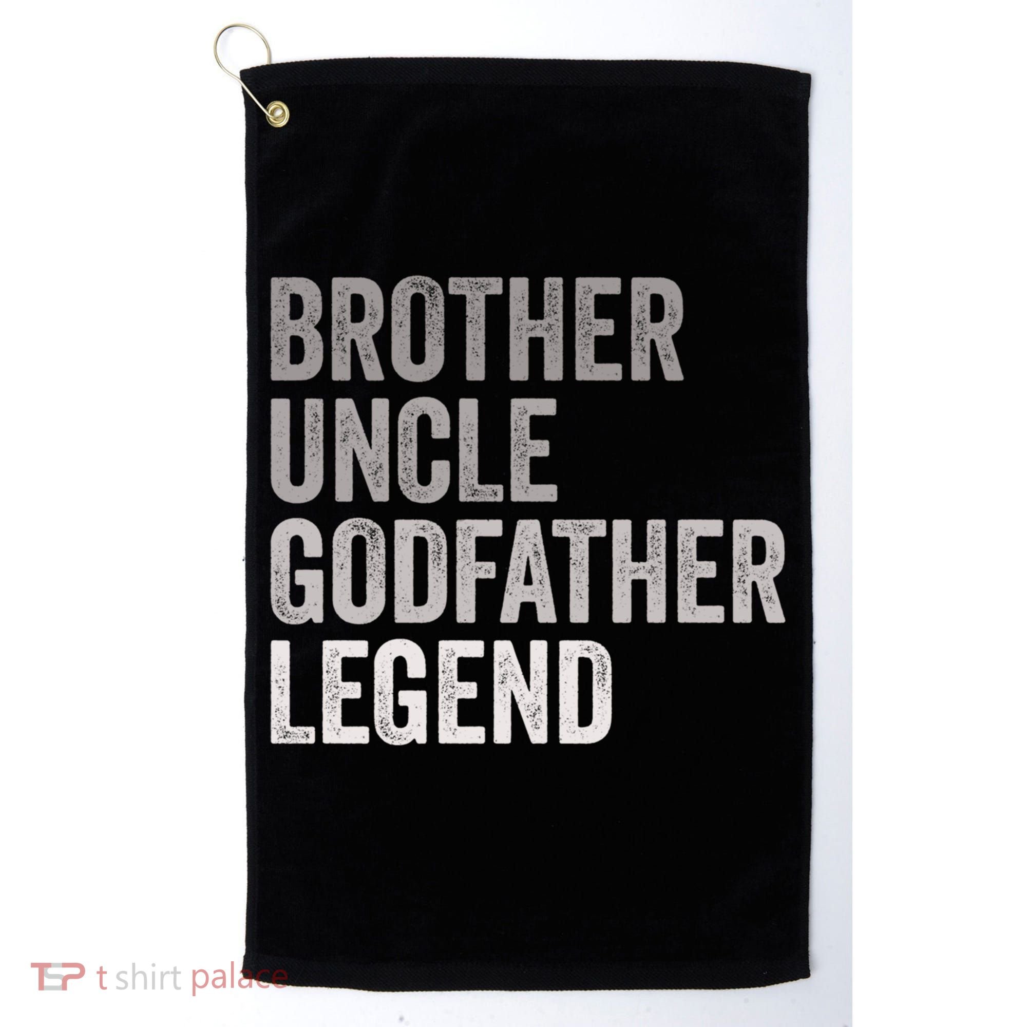 Brother Uncle Godfather Legend Favorite Best Uncle Meaningful Gift Golf Towel