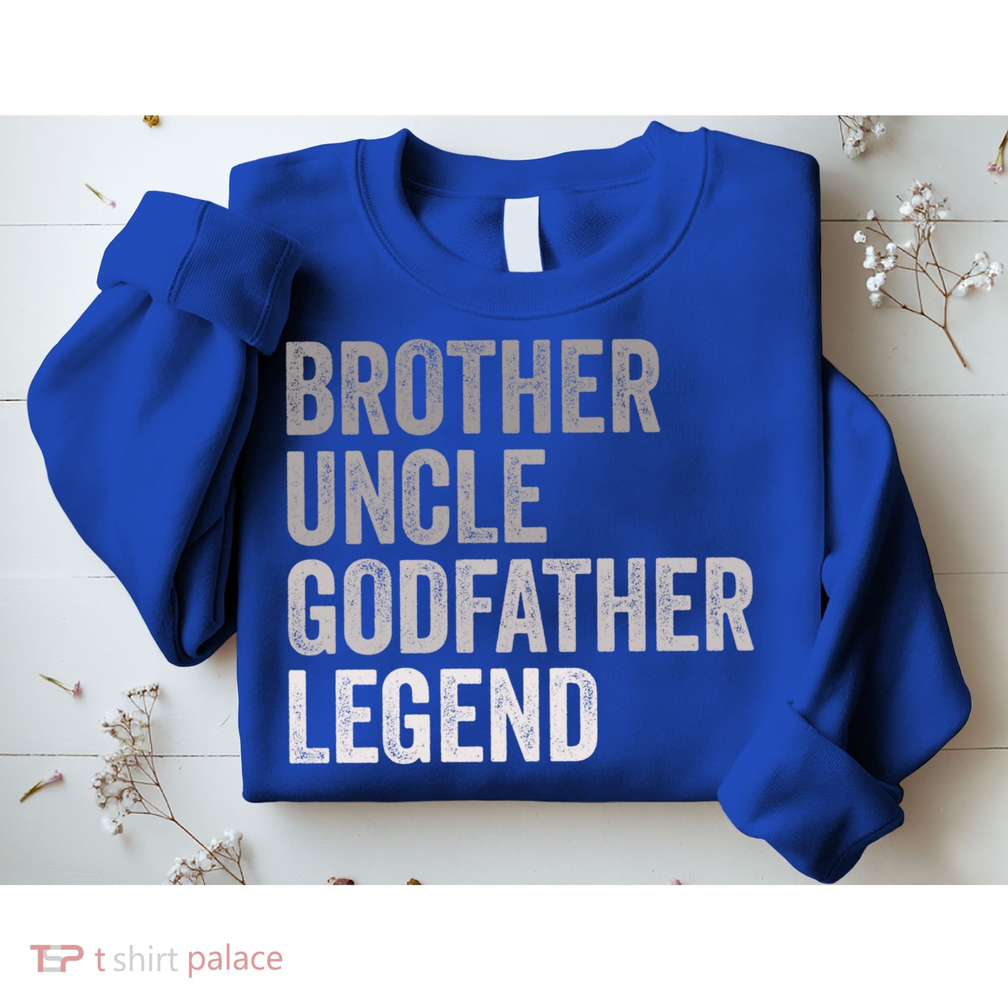 Brother Uncle Godfather Legend Favorite Best Uncle Meaningful Gift Sweatshirt